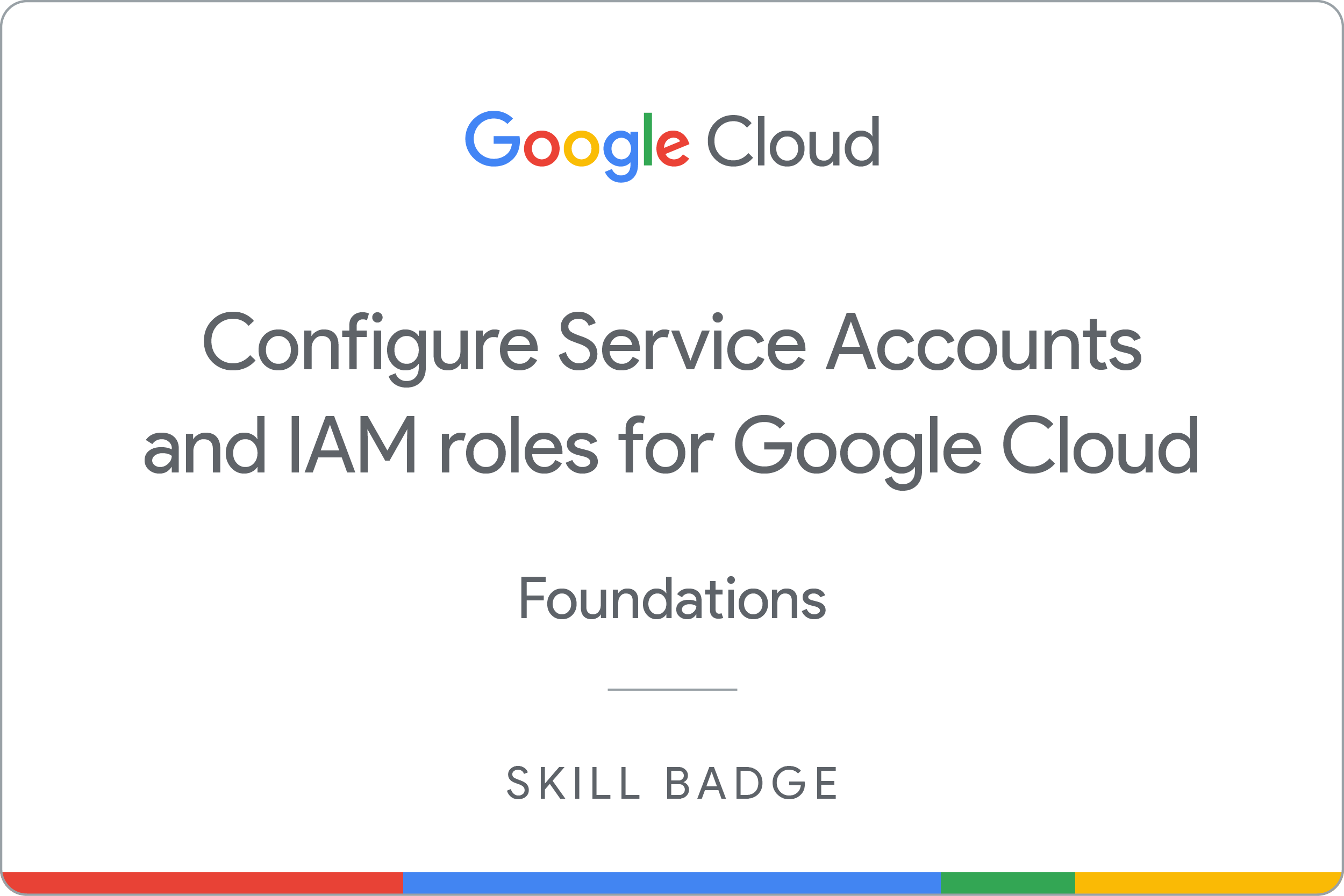 Configure Service Accounts and IAM for Google Cloud badge