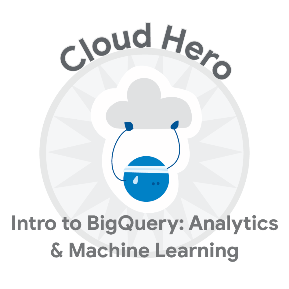Intro to BigQuery: Analytics & Machine Learning のバッジ