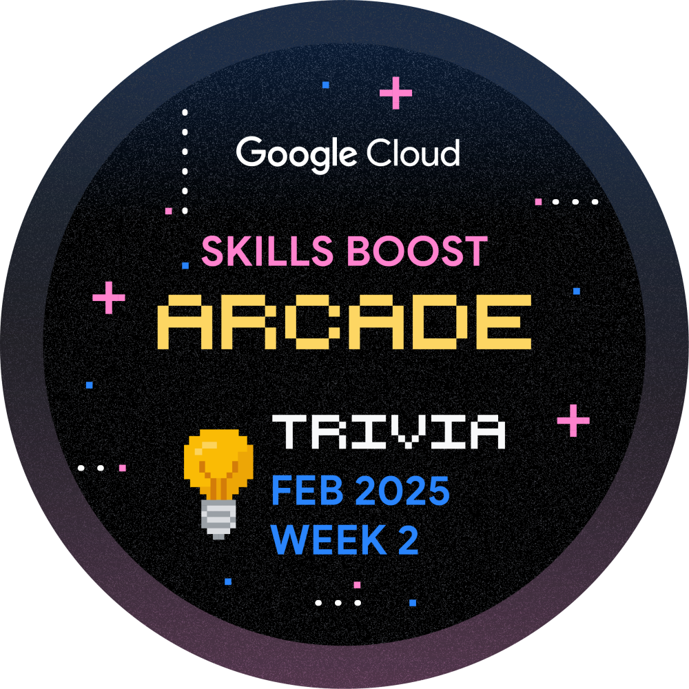 Badge per Skills Boost Arcade Trivia February 2025 Week 2