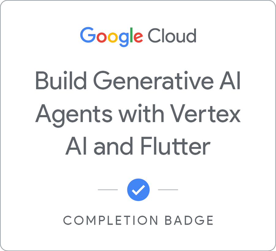 Badge for Build Generative AI Agents with Vertex AI and Flutter