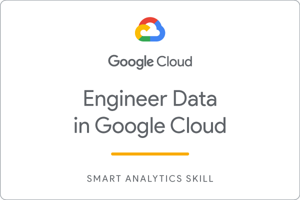 Engineer Data in Google Cloud skill badge