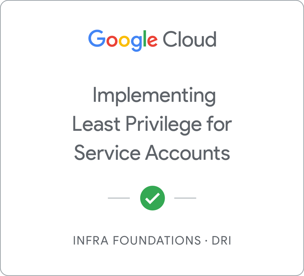 Infra Foundations - Implementing Least Privilege for Service Accounts のバッジ