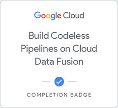 Badge for Building Codeless Pipelines on Cloud Data Fusion