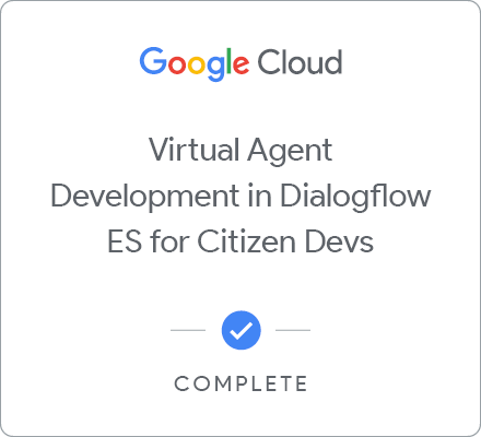 Badge for Virtual Agent Development in Dialogflow ES for Citizen Devs
