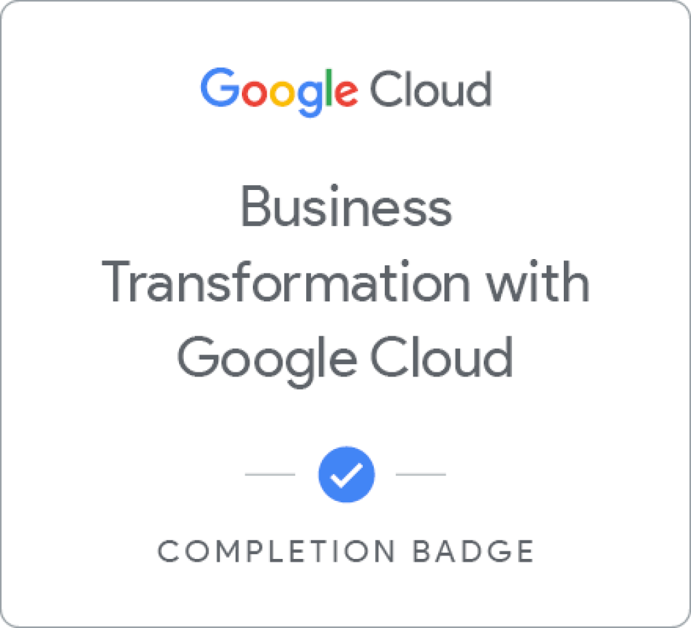 Badge for Business Transformation with Google Cloud