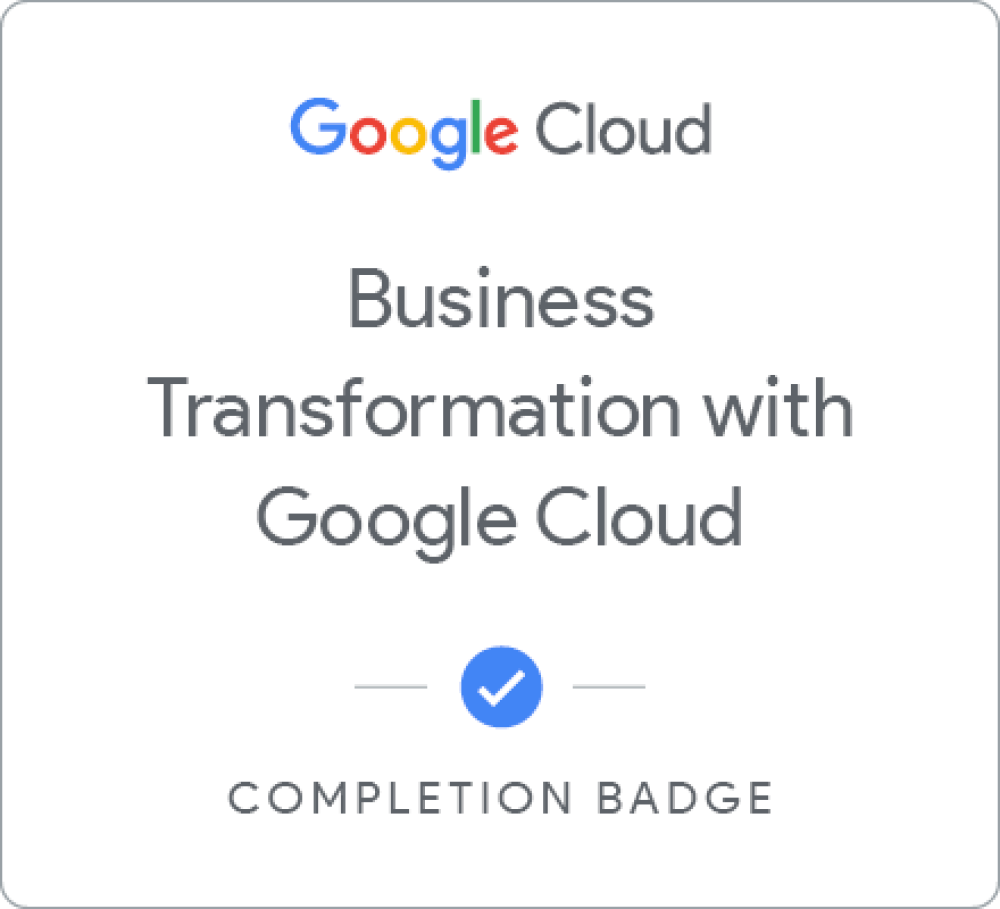 Business Transformation with Google Cloud 배지