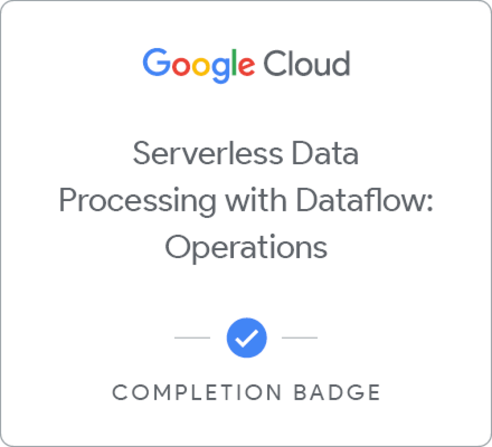 Serverless Data Processing with Dataflow: Operations 배지