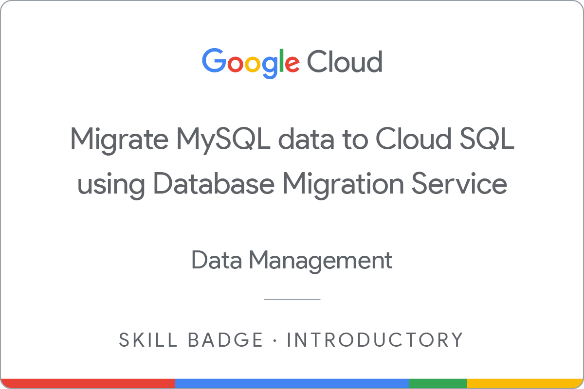 Migrate MySQL data to Cloud SQL using Database Migration Service skill badge