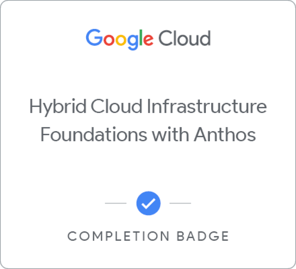 Badge pour Hybrid Cloud Infrastructure Foundations with Anthos - Français