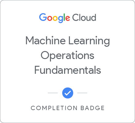 Badge pour Machine Learning Operations (MLOps): Getting Started