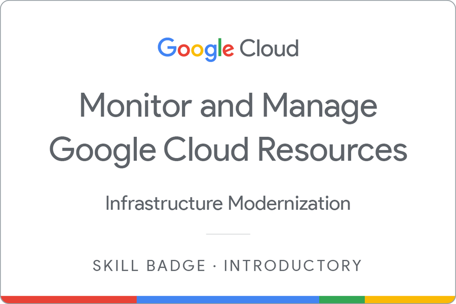 Monitor and Manage Google Cloud Resources のバッジ