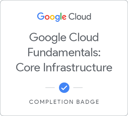 Badge for Google Cloud Fundamentals: Core Infrastructure - Locales