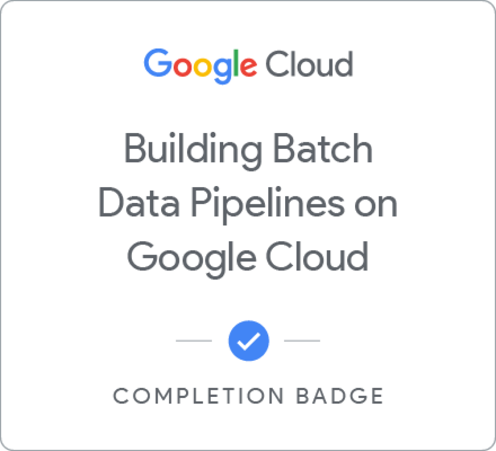 Building Batch Data Pipelines on Google Cloud徽章