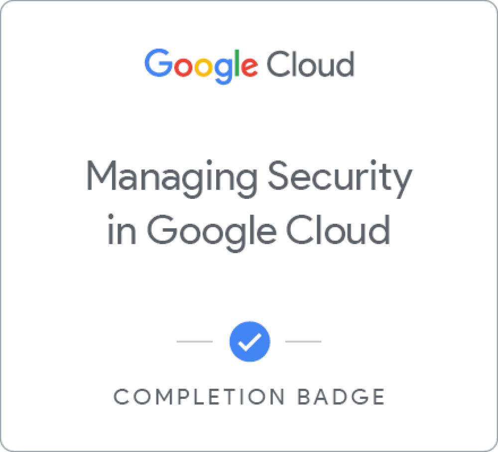 Insignia de Managing Security in Google Cloud - Español