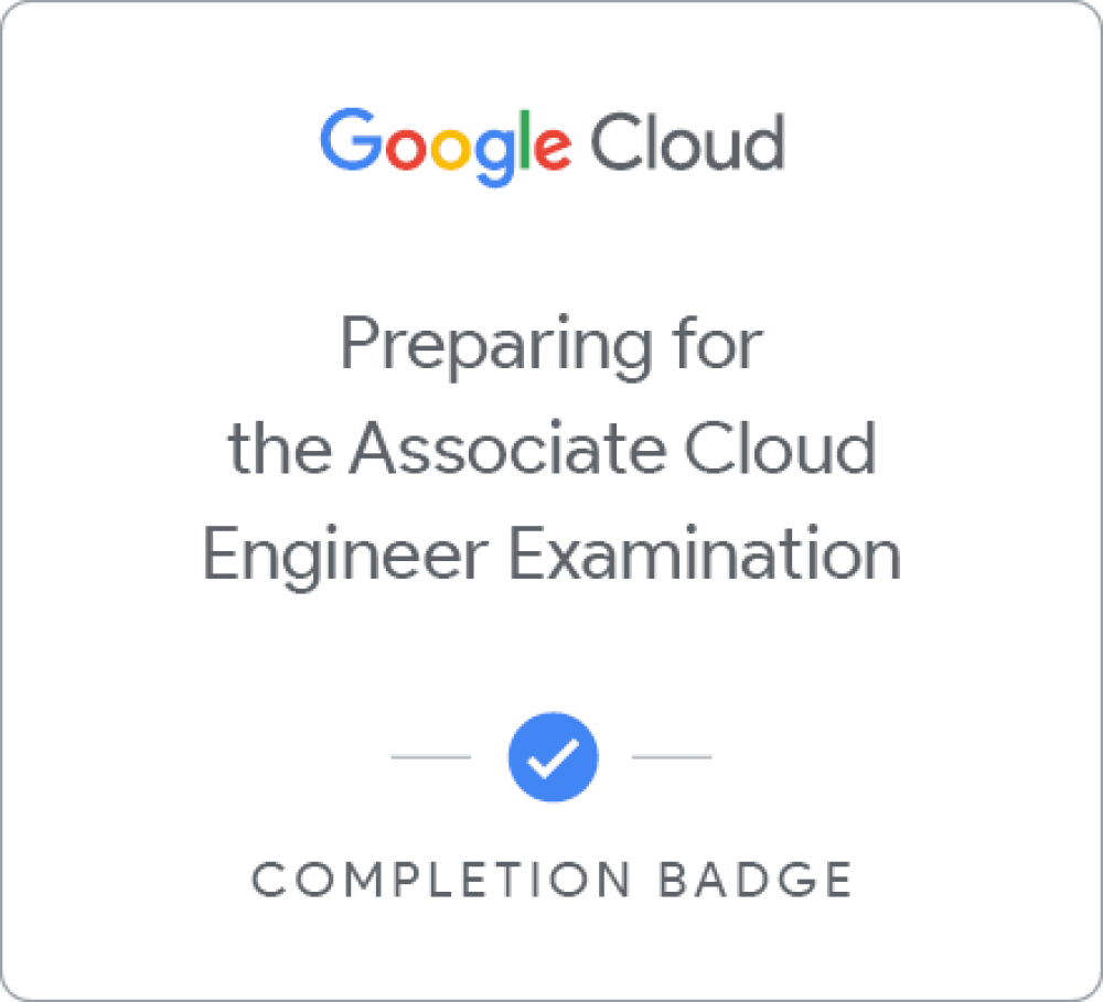 Badge pour Preparing for Your Associate Cloud Engineer Journey 