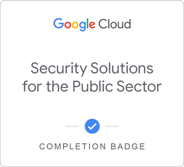 Google Cloud Security For The Public Sector | Google Cloud Skills Boost