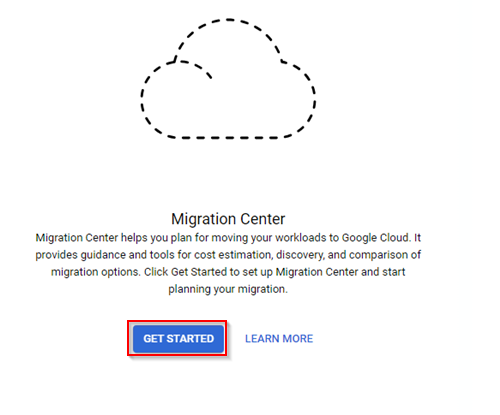 Get Started with Migration Center.