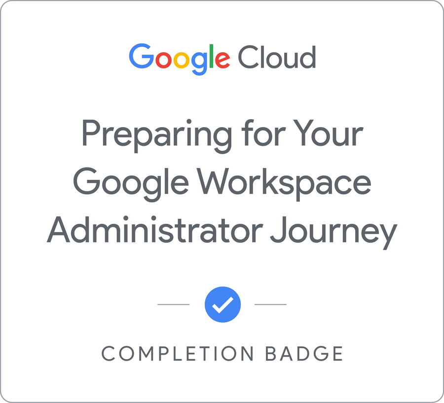 Badge for Preparing for Your Google Workspace Administrator Journey