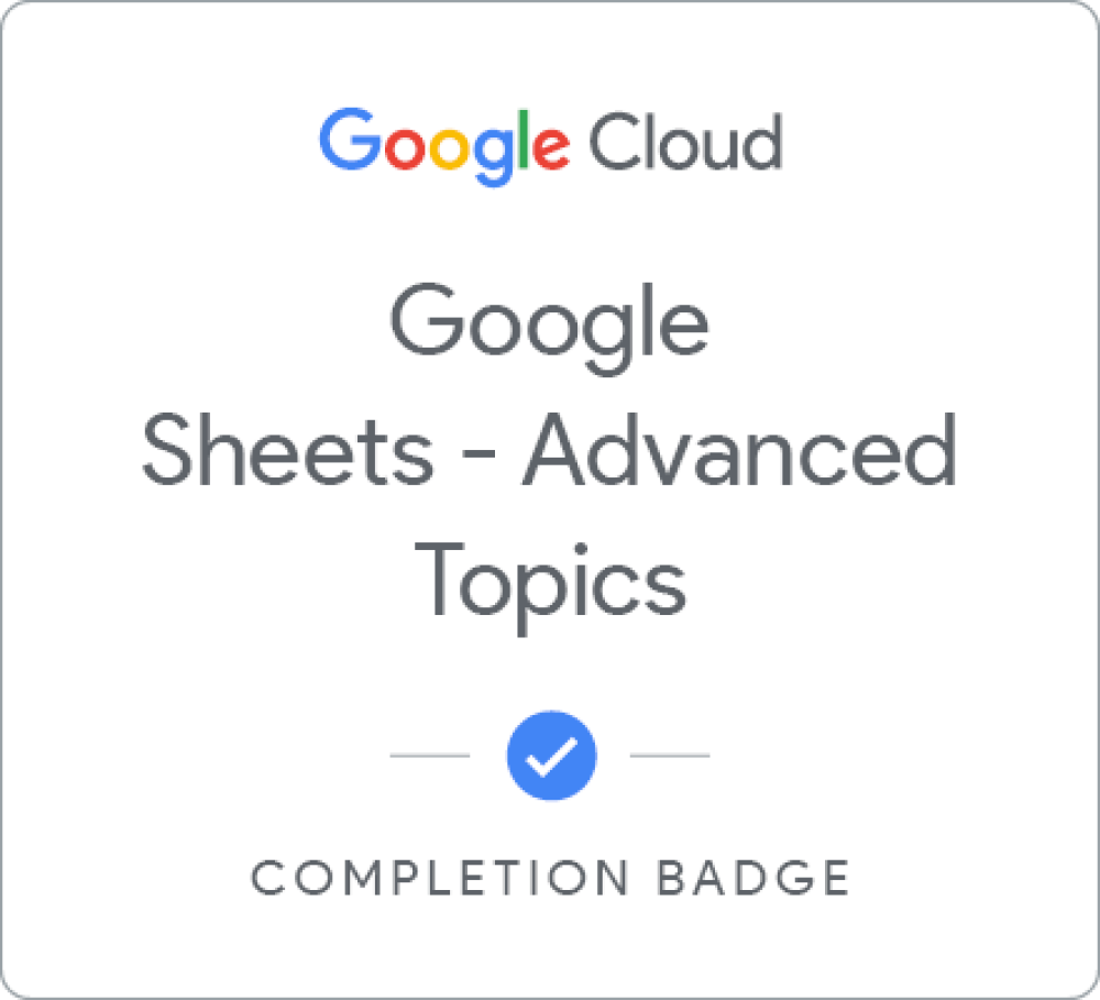 Значок за Google Sheets - Advanced Topics