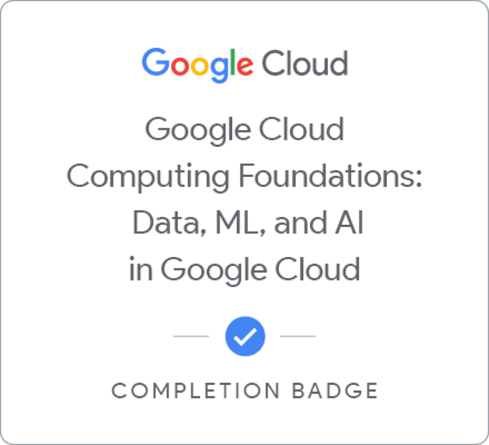 Значок за Google Cloud Computing Foundations: Data, ML, and AI in Google Cloud - Locales