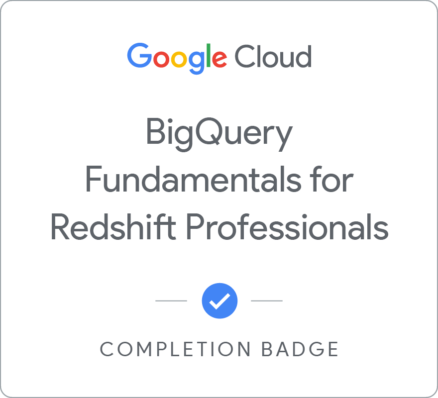 Badge for BigQuery Fundamentals for Redshift Professionals