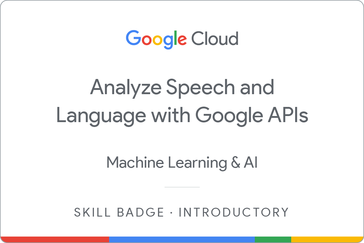 Analyze Speech & Language with Google APIs skill badge