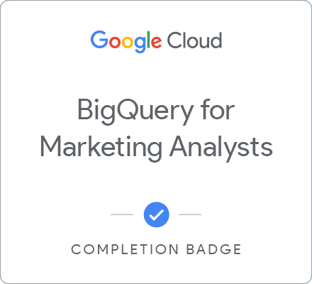 Insignia de BigQuery for Marketing Analysts