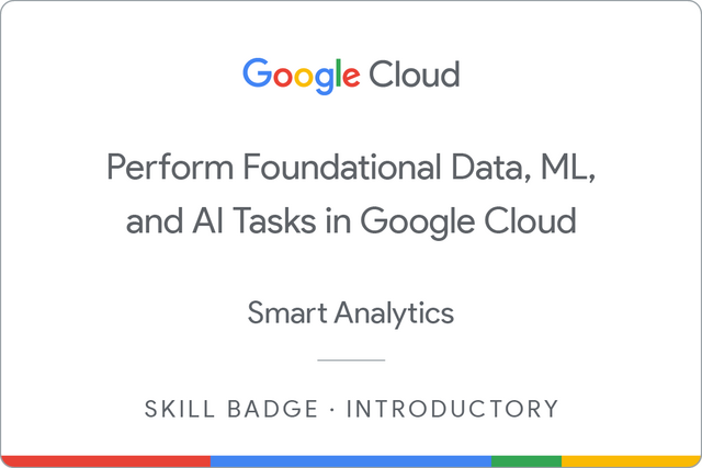 Selo para Perform Foundational Data, ML, and AI Tasks in Google Cloud