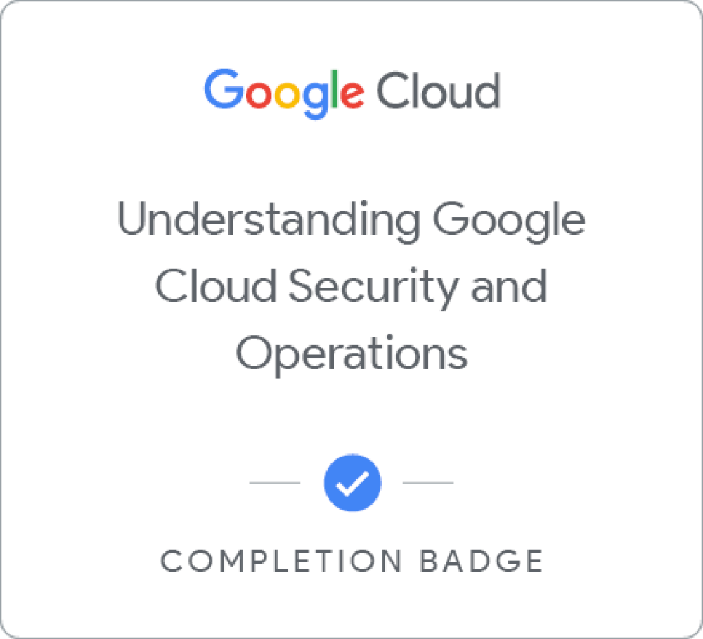 Badge untuk Understanding Google Cloud Security and Operations - Locales