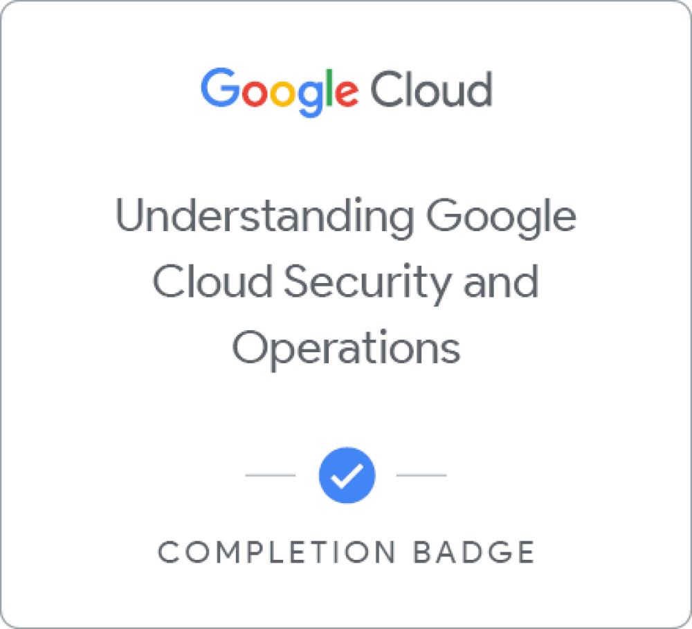 Odznaka dla Understanding Google Cloud Security and Operations - Locales