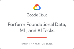 Odznaka za ukończenie szkolenia Perform Foundational Data, ML, and AI Tasks in Google Cloud