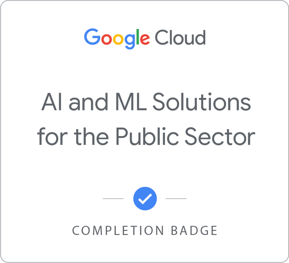 Google Cloud AI and ML Solutions for the Public Sector のバッジ