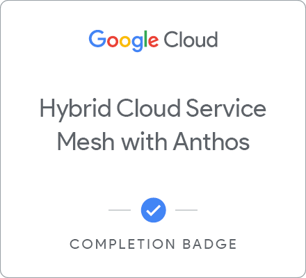 Badge pour Hybrid Cloud Service Mesh with Anthos - Français