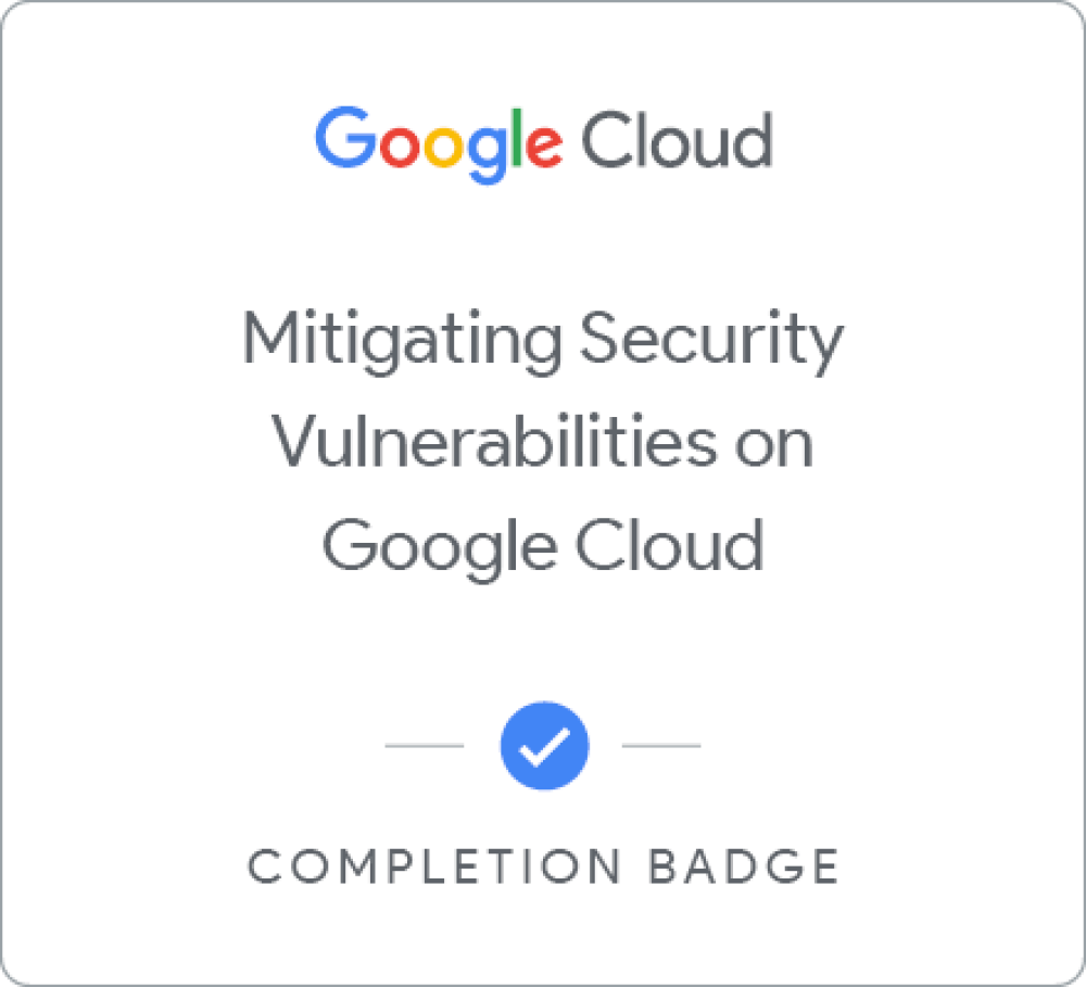 Odznaka dla Mitigating Security Vulnerabilities on Google Cloud