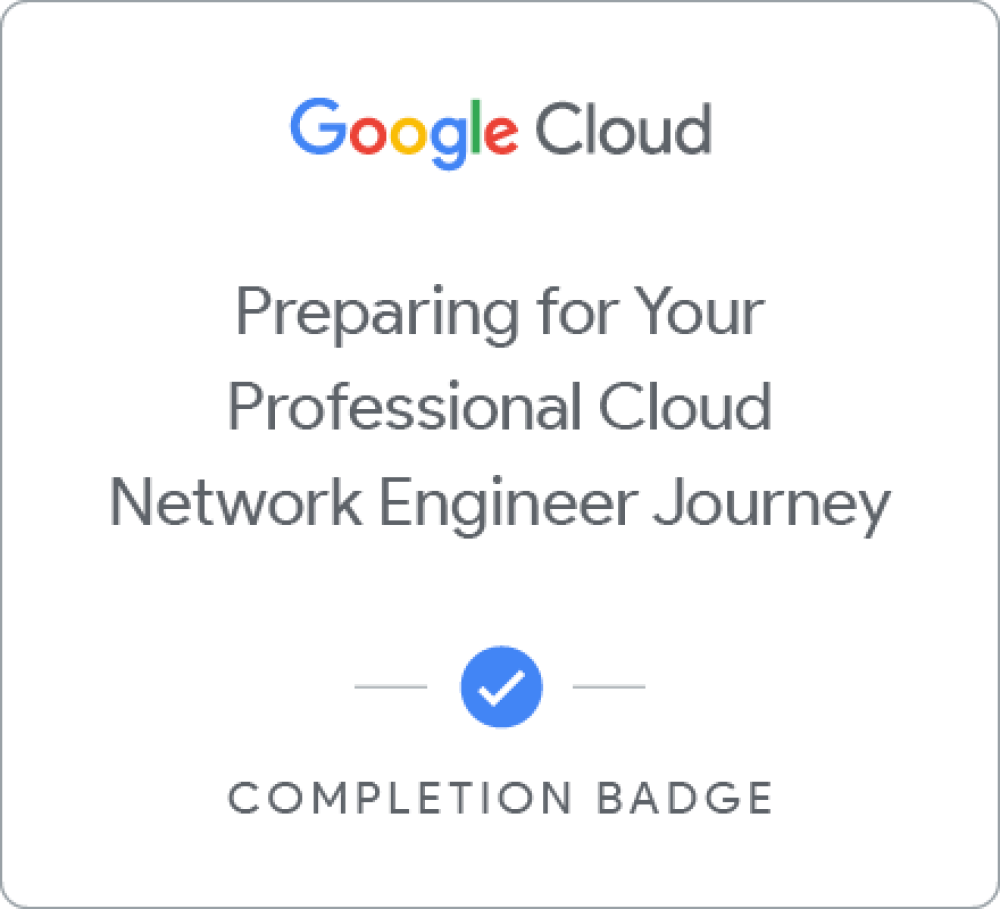 Badge untuk Preparing for Your Professional Cloud Network Engineer Journey 