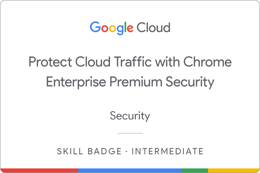 Badge for Protect Cloud Traffic with Chrome Enterprise Premium Security