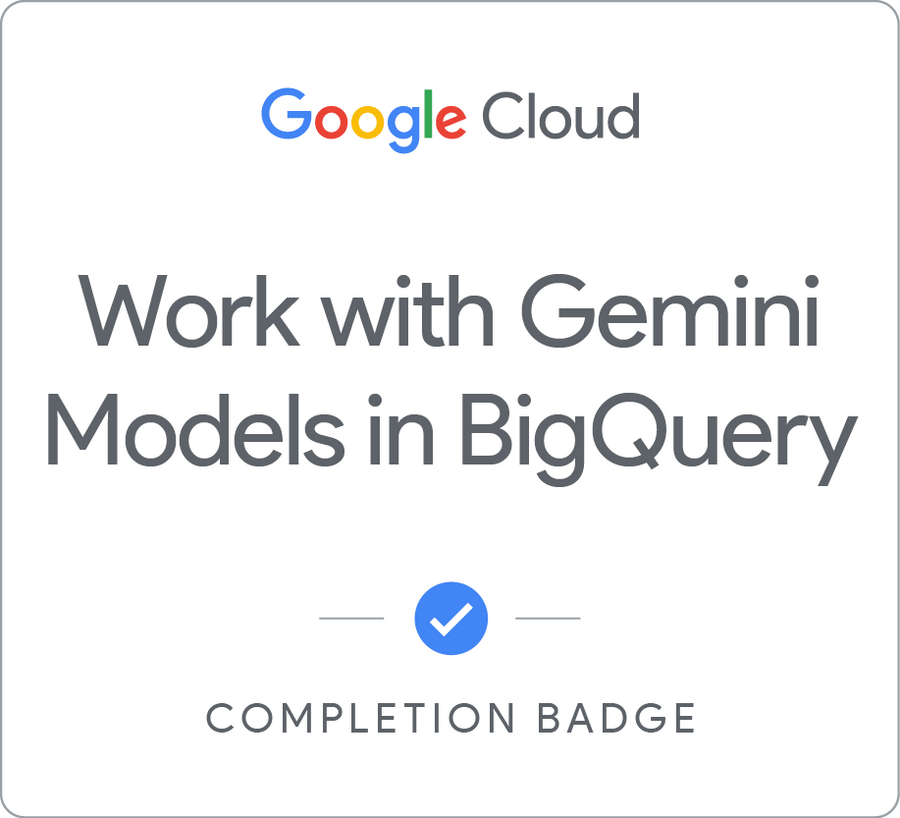 Badge pour Work with Gemini Models in BigQuery - Français