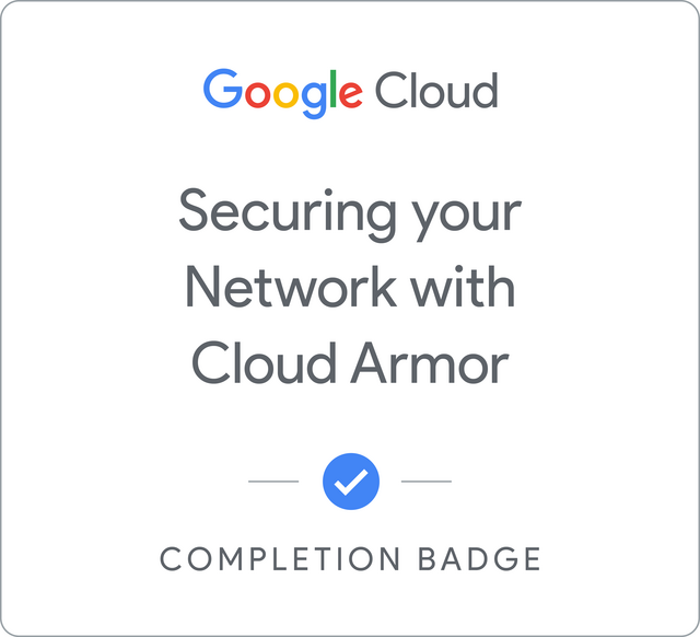 Badge for Securing your Network with Cloud Armor
