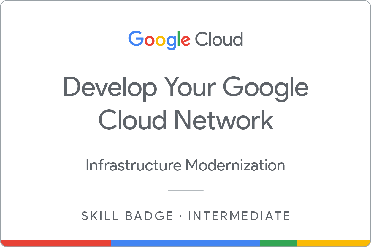 Badge de compétence &quot;Develop your Google Cloud Network&quot;