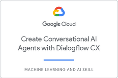 Badge for Create Conversational AI Agents with Dialogflow CX