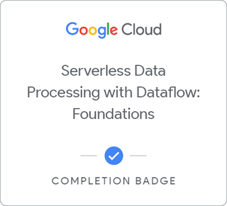 Badge for Serverless Data Processing with Dataflow: Foundations
