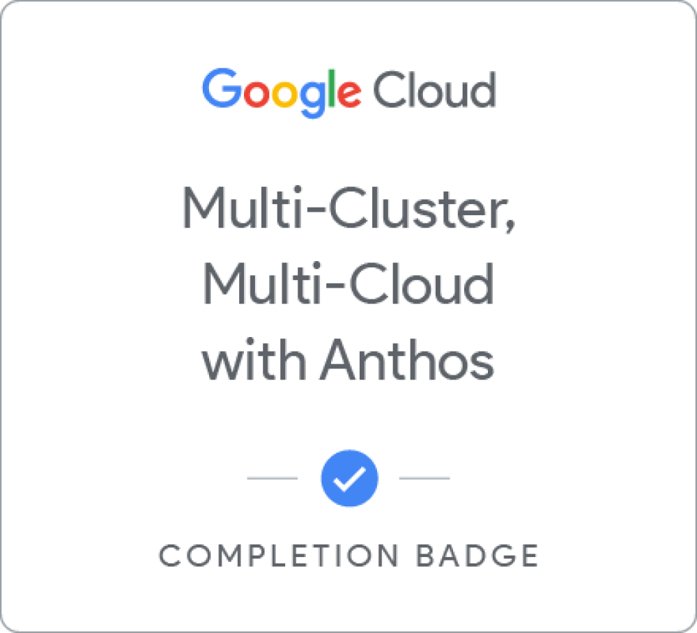 Multi-Cluster, Multi-Cloud with Anthos のバッジ