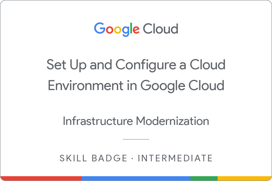 Badge untuk Set up and Configure a Cloud Environment in Google Cloud