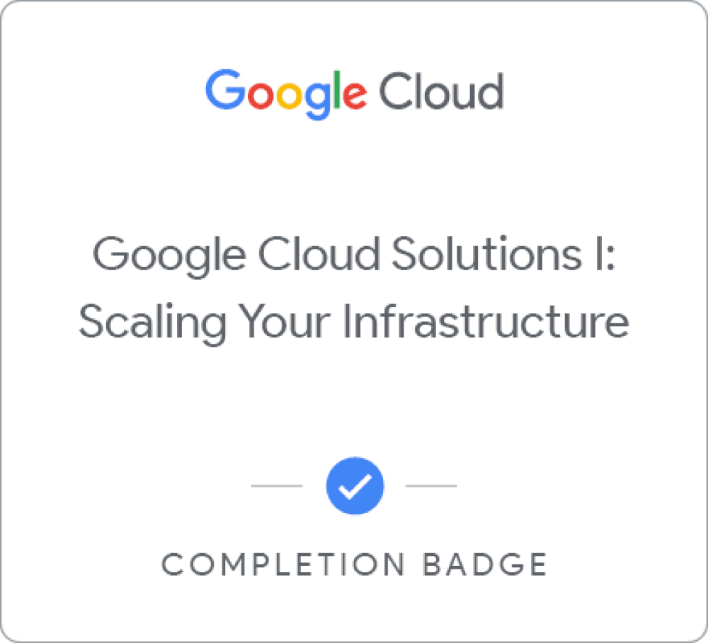 Odznaka dla Google Cloud Solutions I: Scaling Your Infrastructure