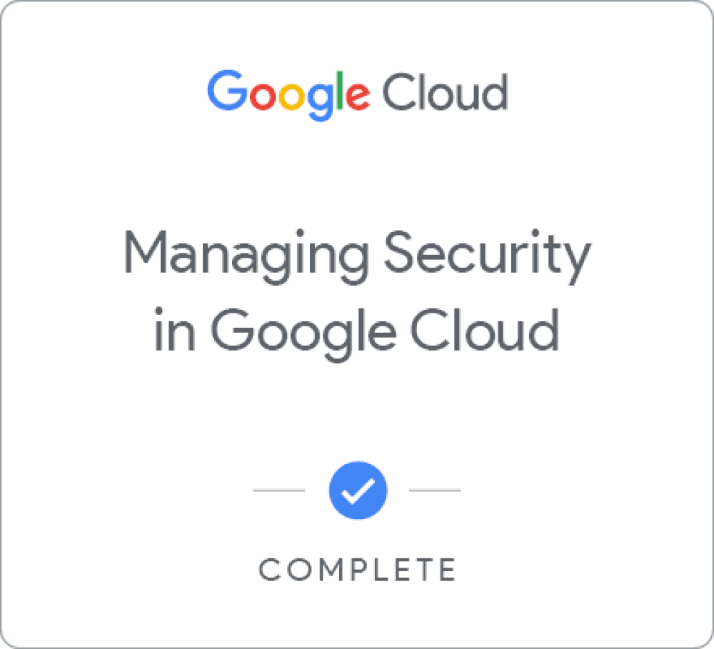 Badge für Managing Security in Google Cloud