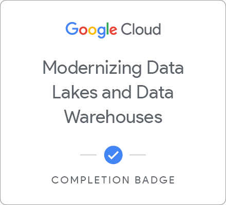 Odznaka za ukończenie szkolenia Modernizing Data Lakes and Data Warehouses with Google Cloud
