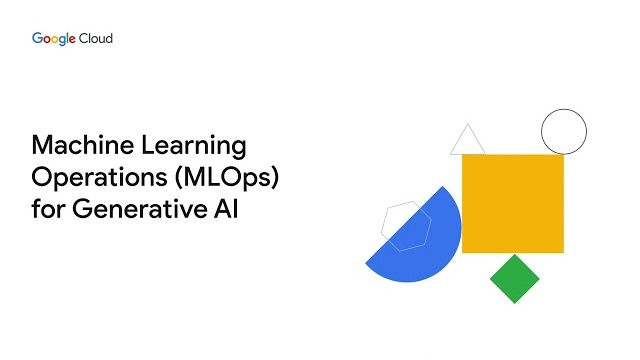 Activity Thumbnail for Machine Learning Operations (MLOps)  for Generative AI 