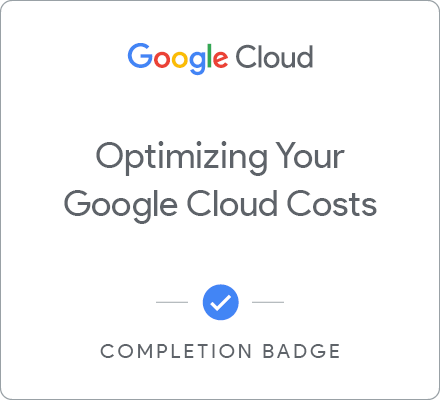 Badge for Optimize Your Google Cloud Costs
