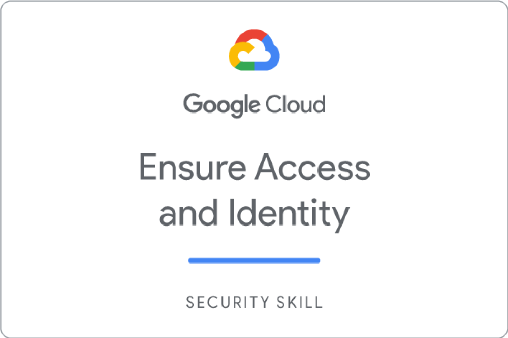 Badge for Ensure Access & Identity in Google Cloud