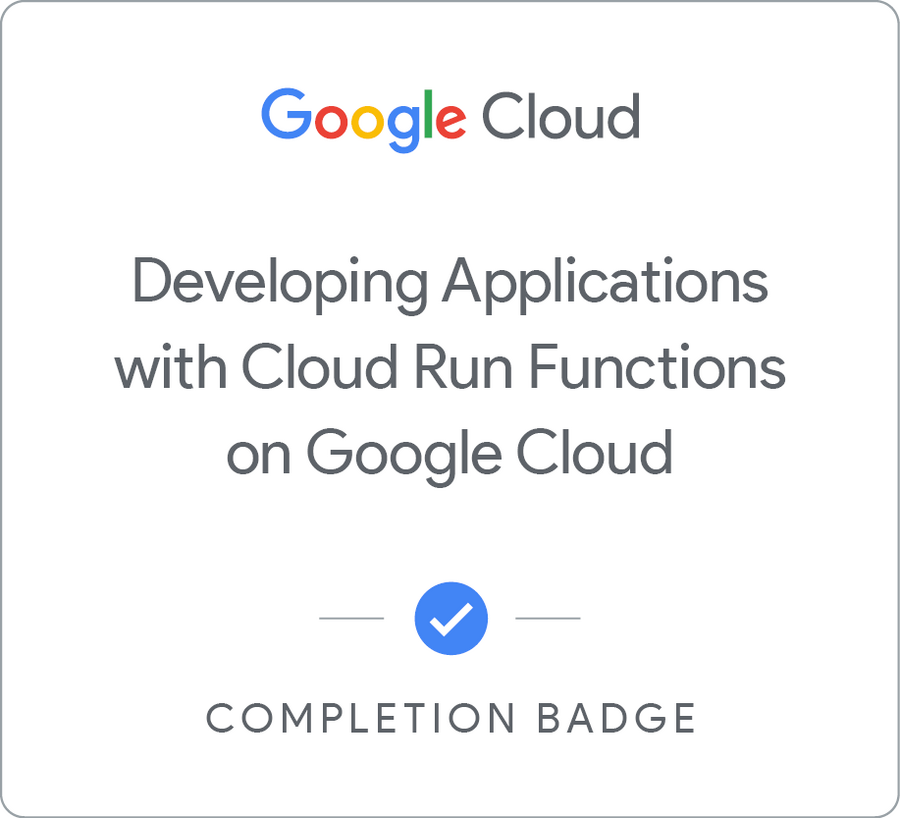 Badge for Developing Applications with Cloud Run Functions on Google Cloud